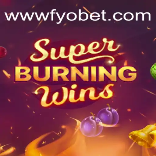 Explorando o Jogo SuperBurningWins: Uma Incrível Experiência em FYOBET.COM